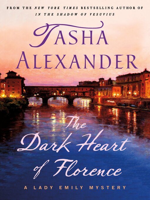 Title details for The Dark Heart of Florence by Tasha Alexander - Available